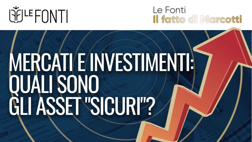 Mercati E Investimenti Quali Sono Gli Asset Sicuri 3490